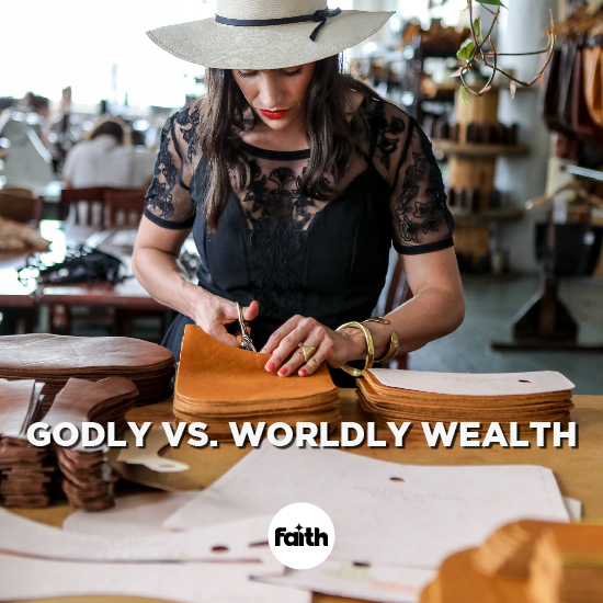 Godly Wealth vs. Worldly Wealth