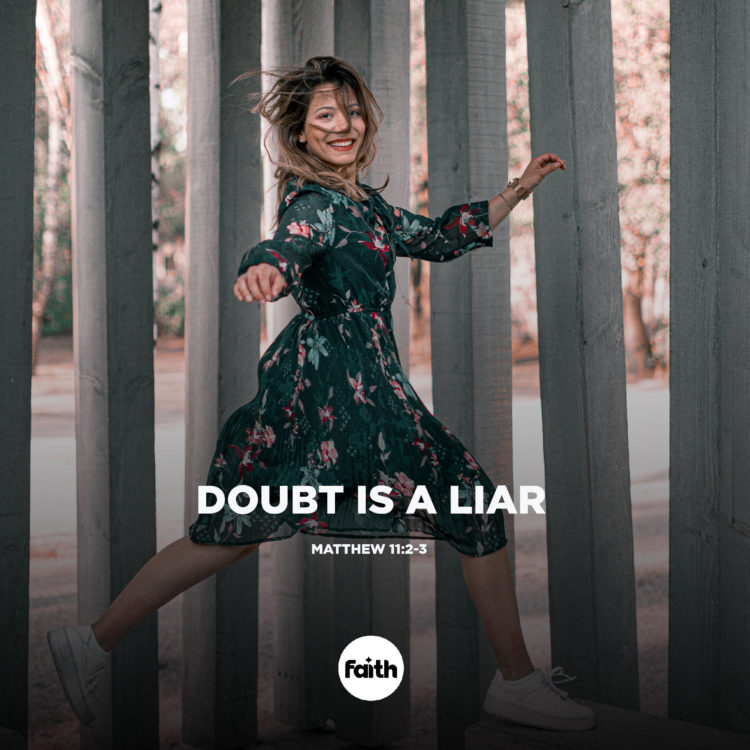 Doubt is a Liar