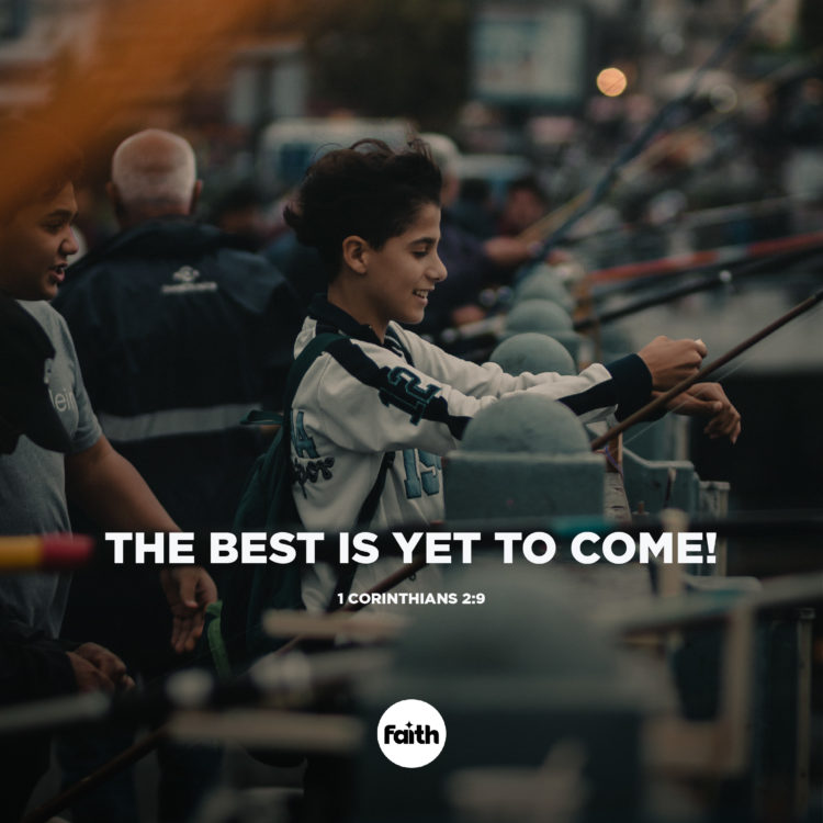 The Best Is Yet To Come