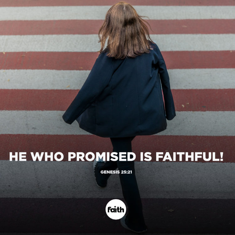 He Who Promised is Faithful!