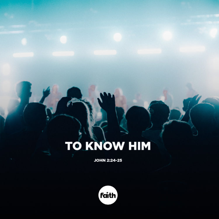 To Know Him