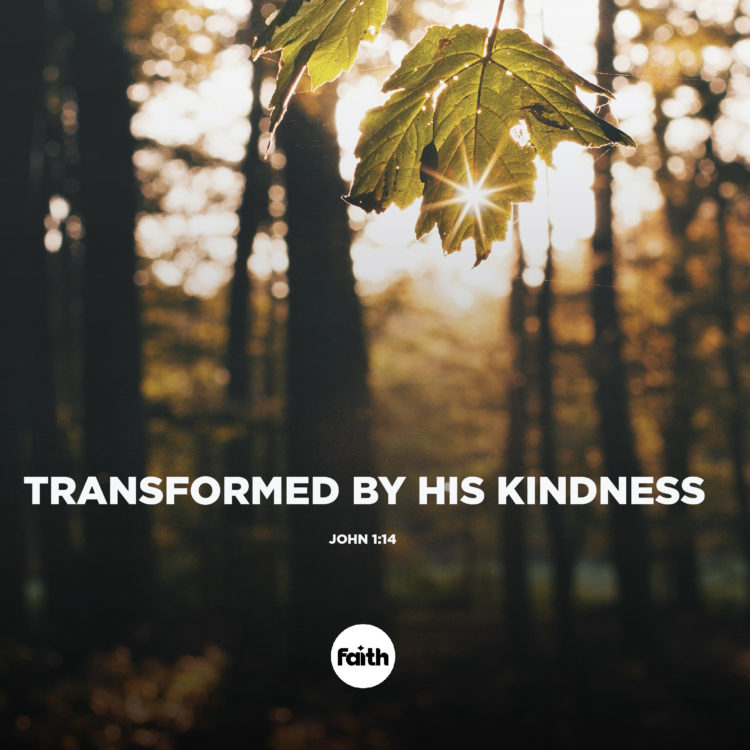 Transformed By His Kindness