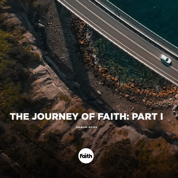 The Journey of Faith: Part I