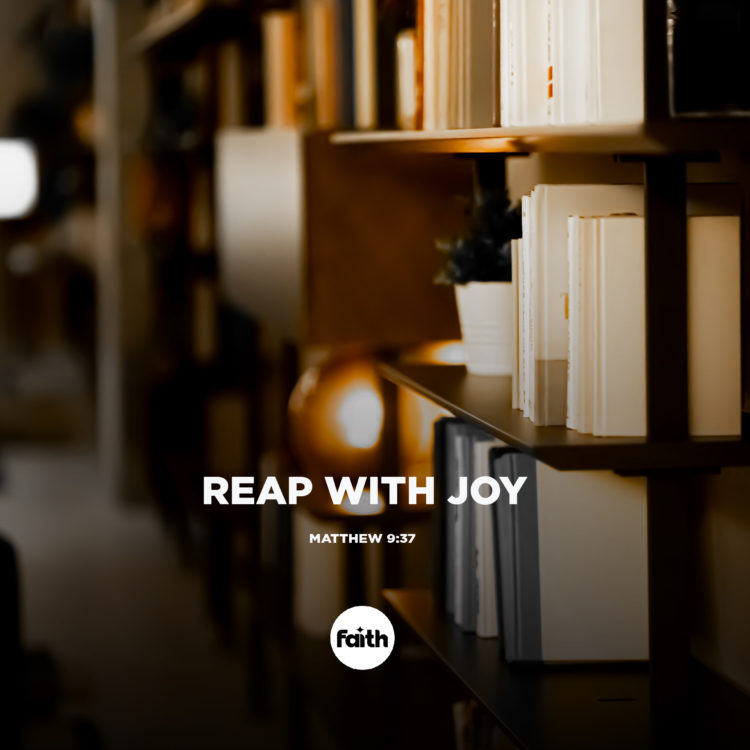 Reap with Joy!