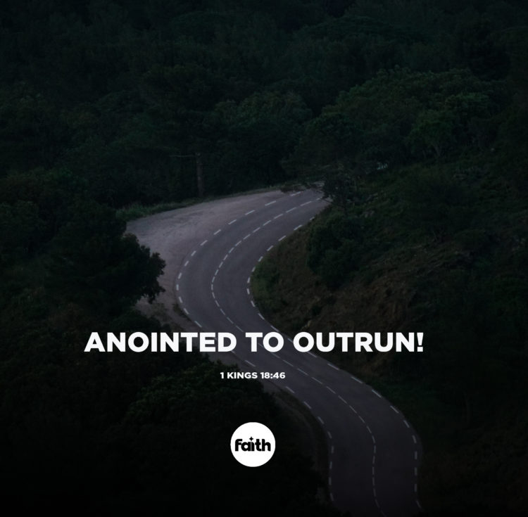 Anointed to Outrun!