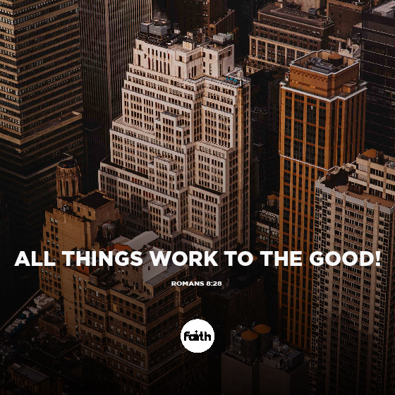All Things Work to the Good!