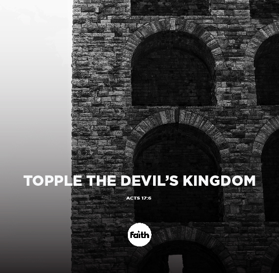 Topple the Devil’s Kingdom