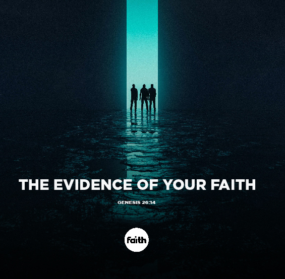 The Evidence of Your Faith