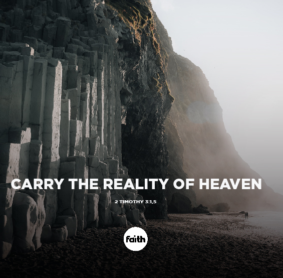 Carry the Reality of Heaven