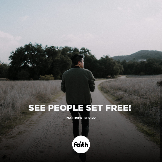 Faith to See People Set Free!