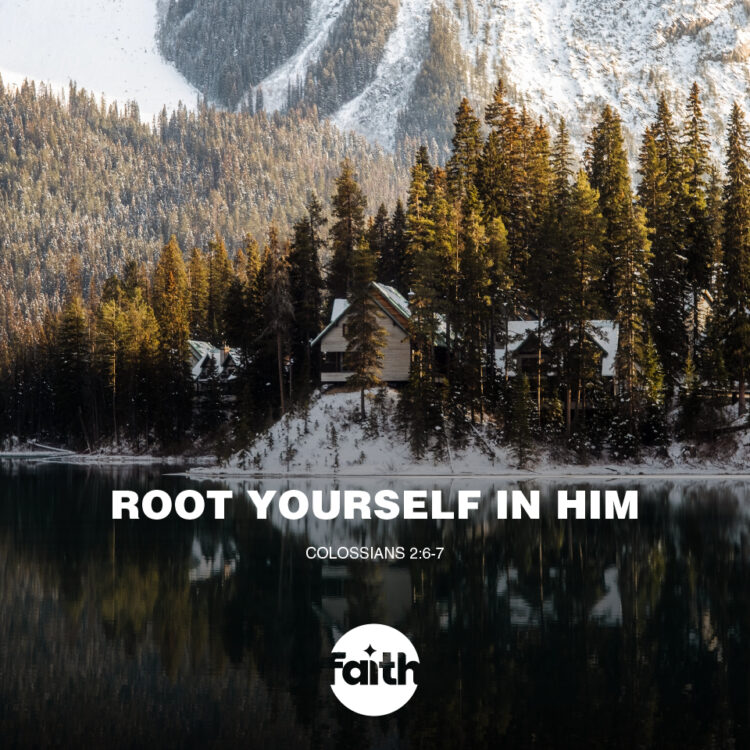 Root Yourself in Him
