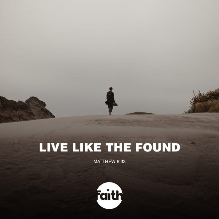 Live like the Found