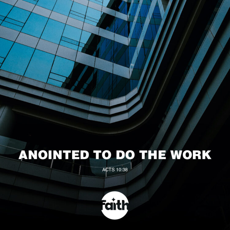 Anointed to do the Work of God!