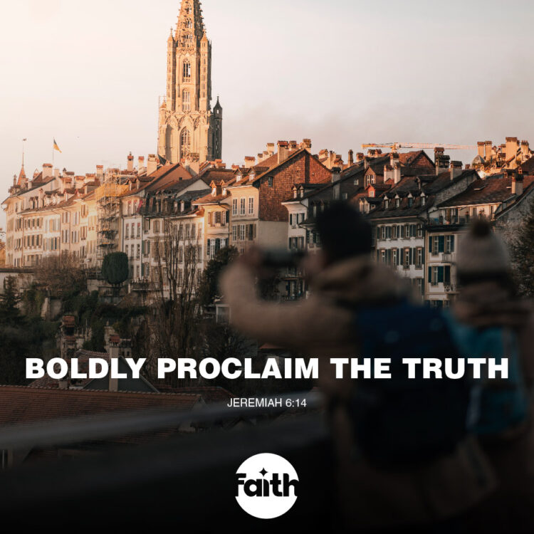 Boldly Proclaim the Truth