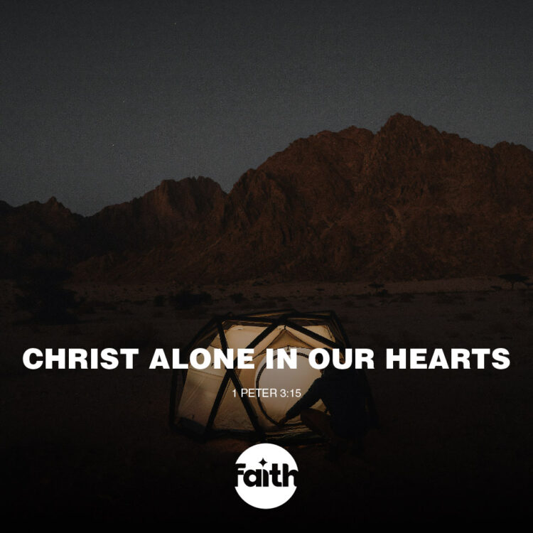 Christ Alone in Our Hearts