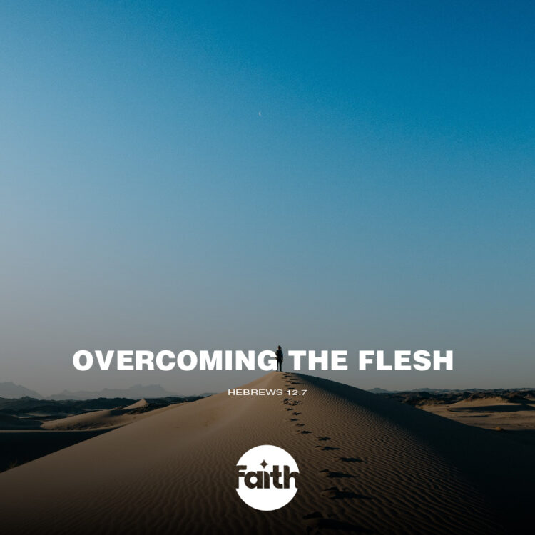 Overcoming the Flesh