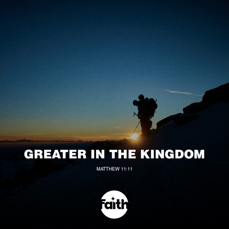 Greater in the Kingdom