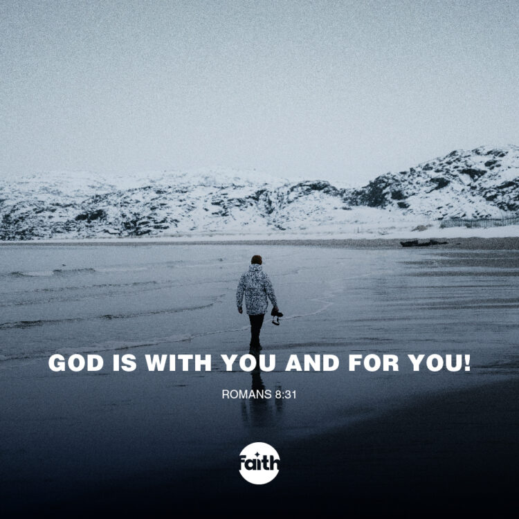 God is With You and For You!