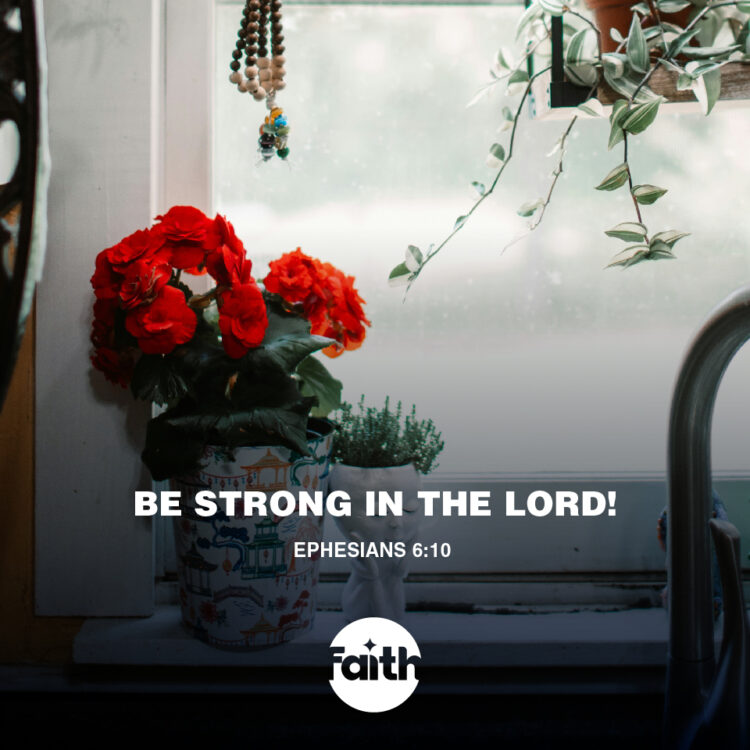 Be Strong in the Lord!
